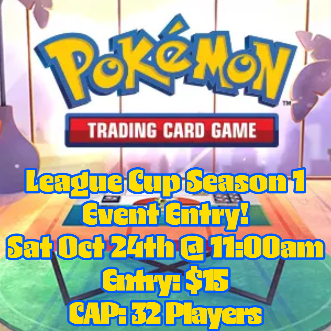 10/24 Pokemon Season 1 League Cup Event Entry